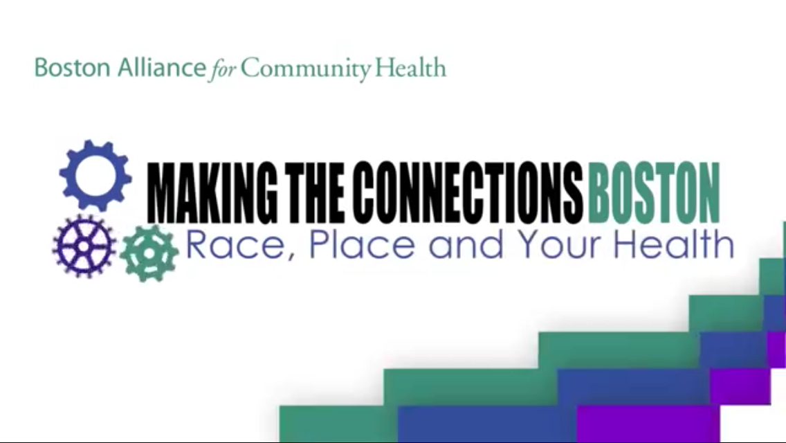 Making the Connections Boston; Race, Place, and Your Health